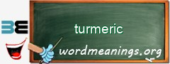 WordMeaning blackboard for turmeric